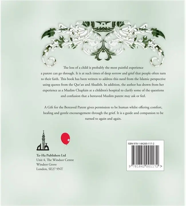 A Gift for the Bereaved Parent: A remedy for grief from the Islamic perspective using quotes from the Qur'an and Hadith - Image 3