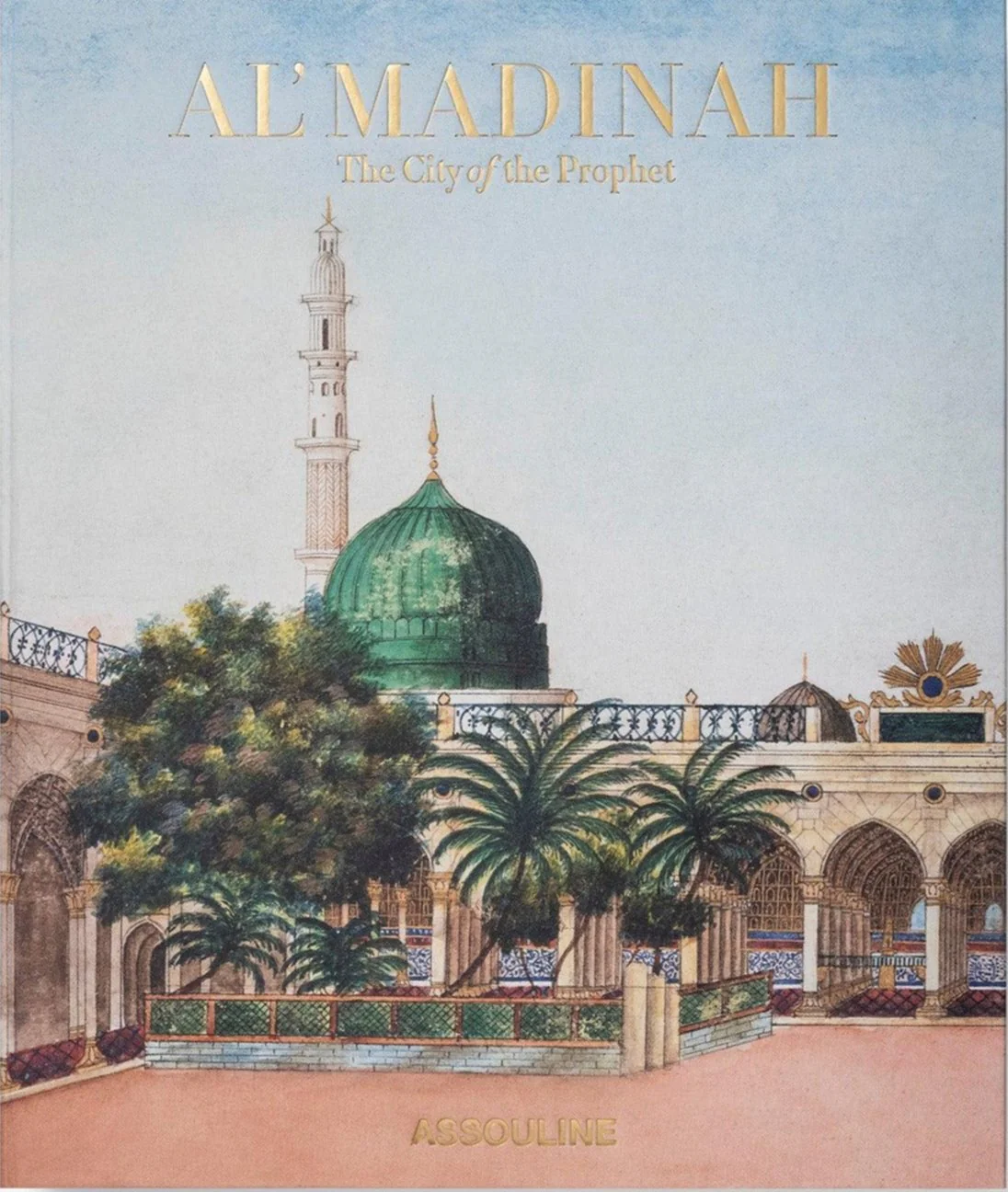 AL'MADINAH: THE CITY OF THE PROPHET