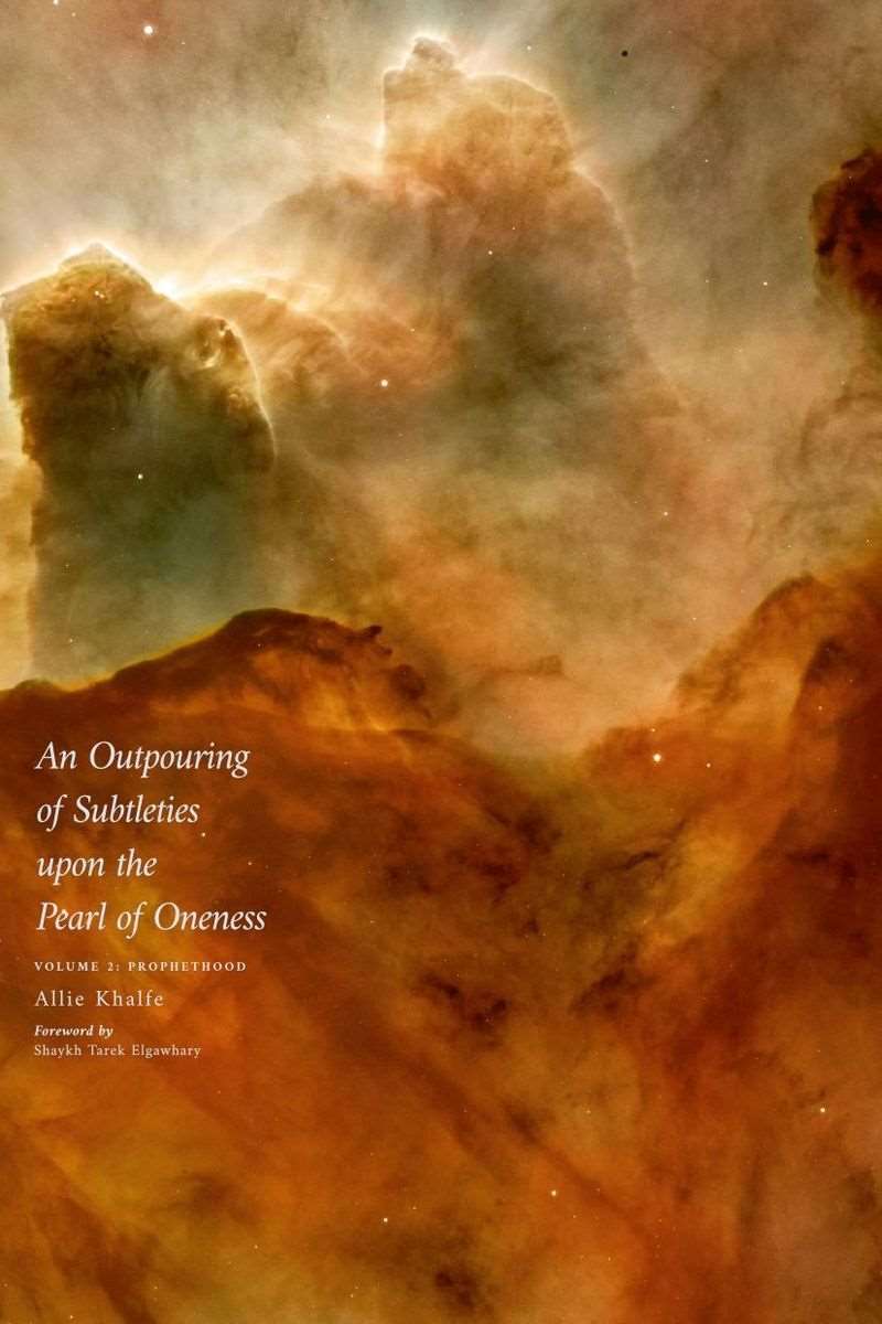 An Outpouring of Subtleties Upon The Pearl of Oneness - Vol.2: Prophethood