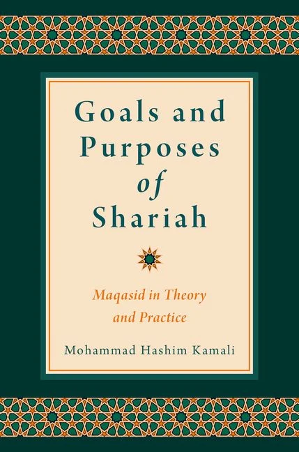 Goals and Purposes of Shariah: Maqasid in Theory and Practice