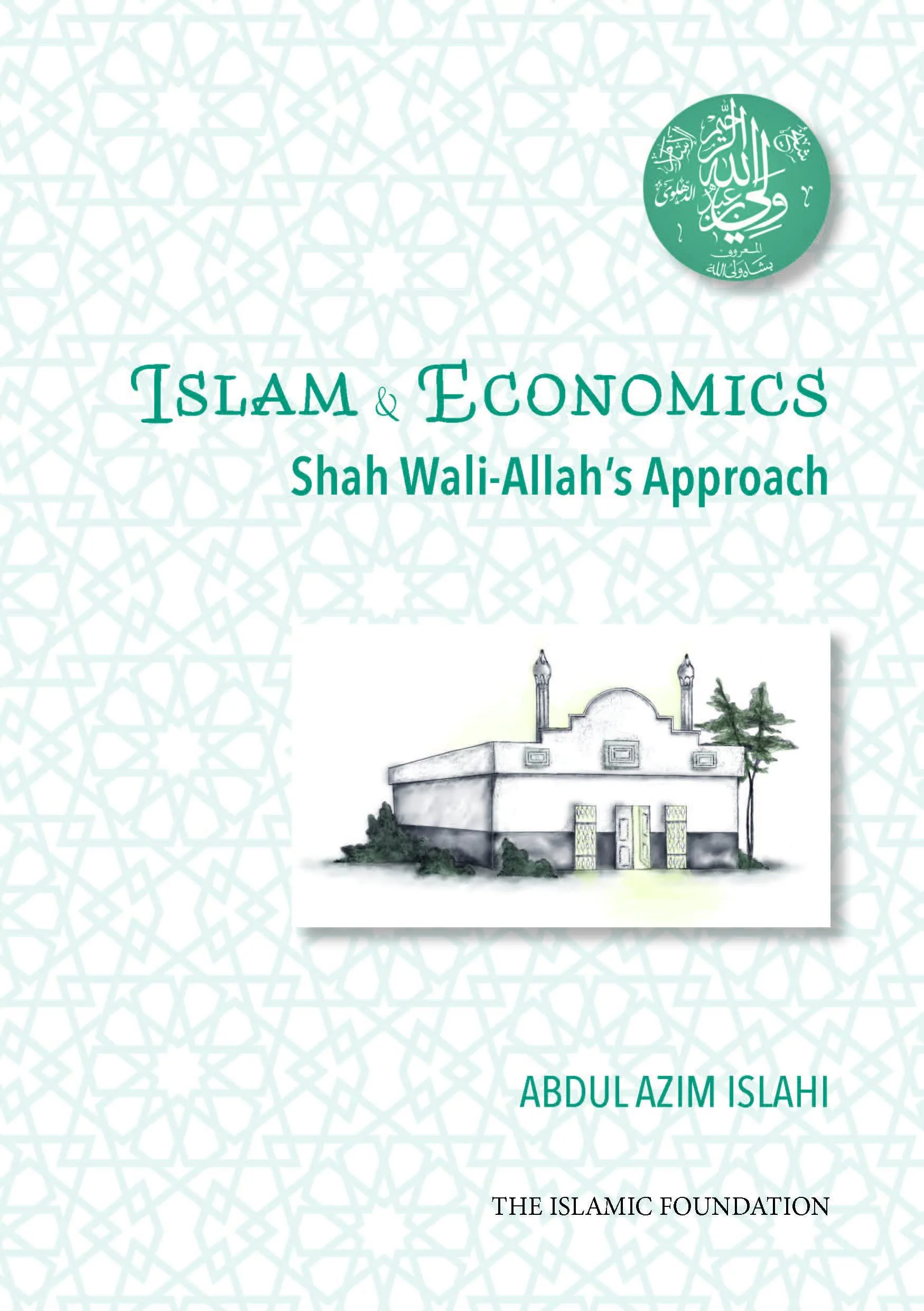 Islam and Economics: Shah Wali-Allah's Approach