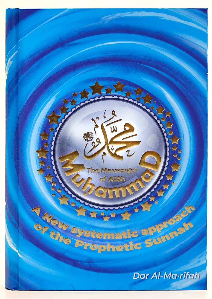 Muhammad (ﷺ): A New Systematic Approach of the Prophetic Sunnah
