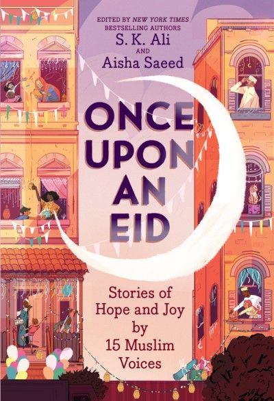 Once Upon an Eid (Stories of Hope and Joy by 15 Muslim Voices)