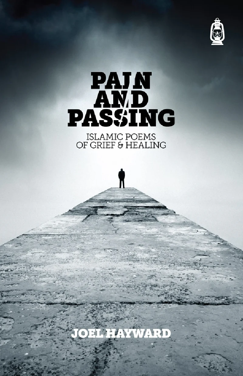 Pain and Passing: Islamic Poems of Grief & Healing