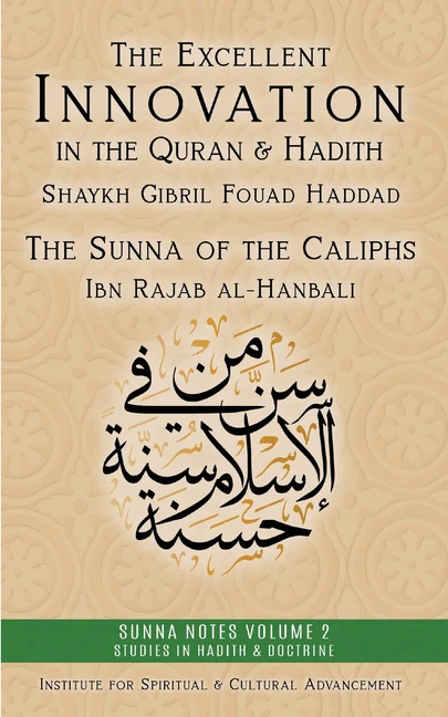 The Excellent Innovation in the Quran and Hadith: The Sunna of the Caliphs