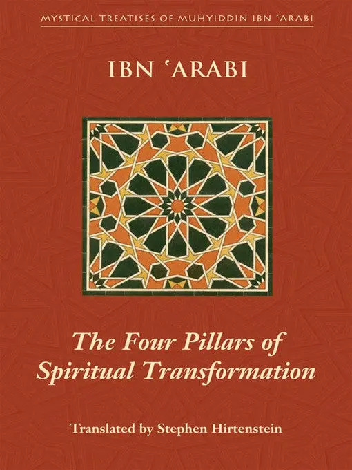 The Four Pillars of Spiritual Transformation: The Adornment of the Spiritually Transformed (Hilyat al-abdal)