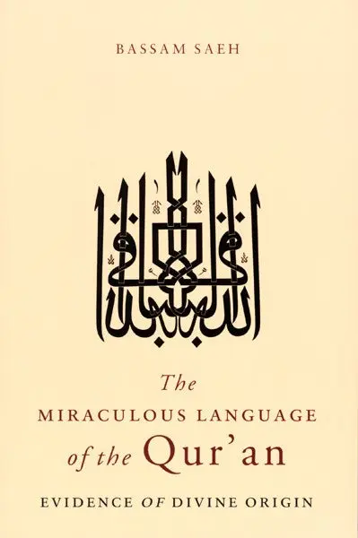 The Miraculous Language of the Qur'an: Evidence of Divine Origin