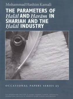 The Parameters of Halal & Haram in Shariah & The Halal Industry