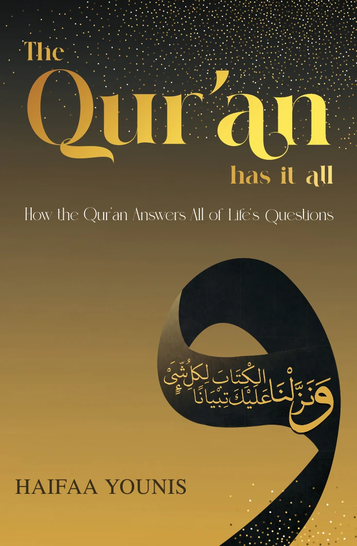 The Quran Has It All: How the Quran Answers All of Life's Questions