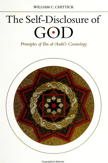 The Self-Disclosure of God: Principles of Ibn al-ʿArabī's Cosmology