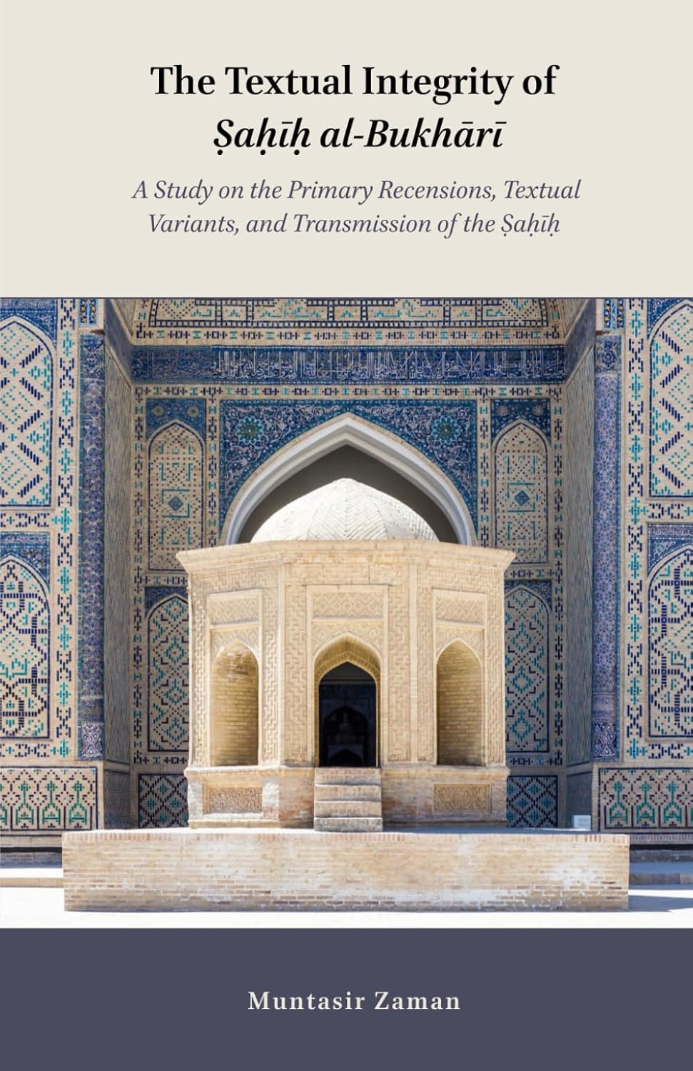 The Textual Integrity of Sahih al-Bukhari: A Study on the Primary Recensions, Textual Variants, and Transmission of the Sahih