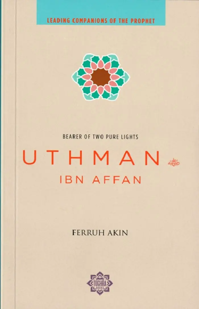 Uthman Ibn Affan: Bearer of two Pure Light